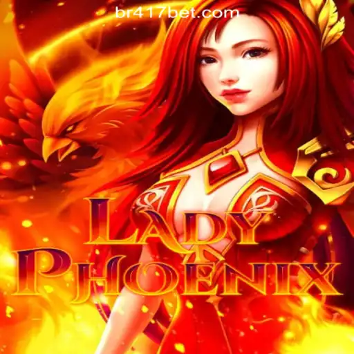 Discover the Enchanting World of LadyPhoenix at 417Bet.COM Oficial Slots Brasil #1